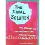 The Final Solution: The Attempt to Exterminate the Jews of Europe 1939-1945
